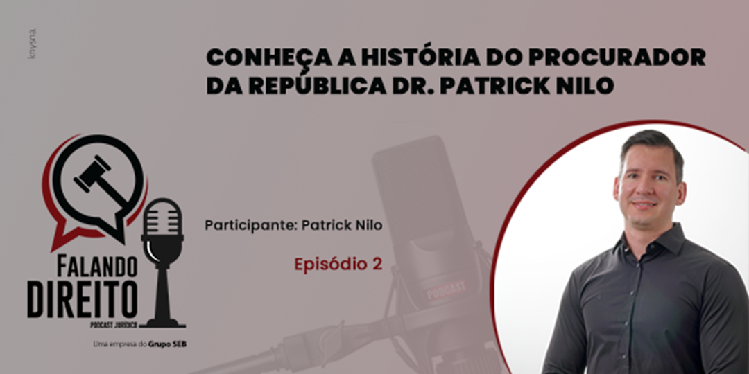 Conheça a história do procurador da república Dr. Patrick Nilo