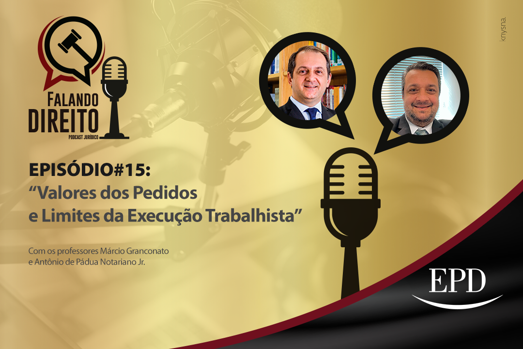 banner-do-episodio-sobre-valores-dos-pedidos-e limites-da-execucao-trabalhista