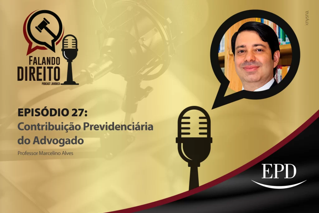 banner-do-episodio-sobre-contribuicao-previdenciaria-do-advogado